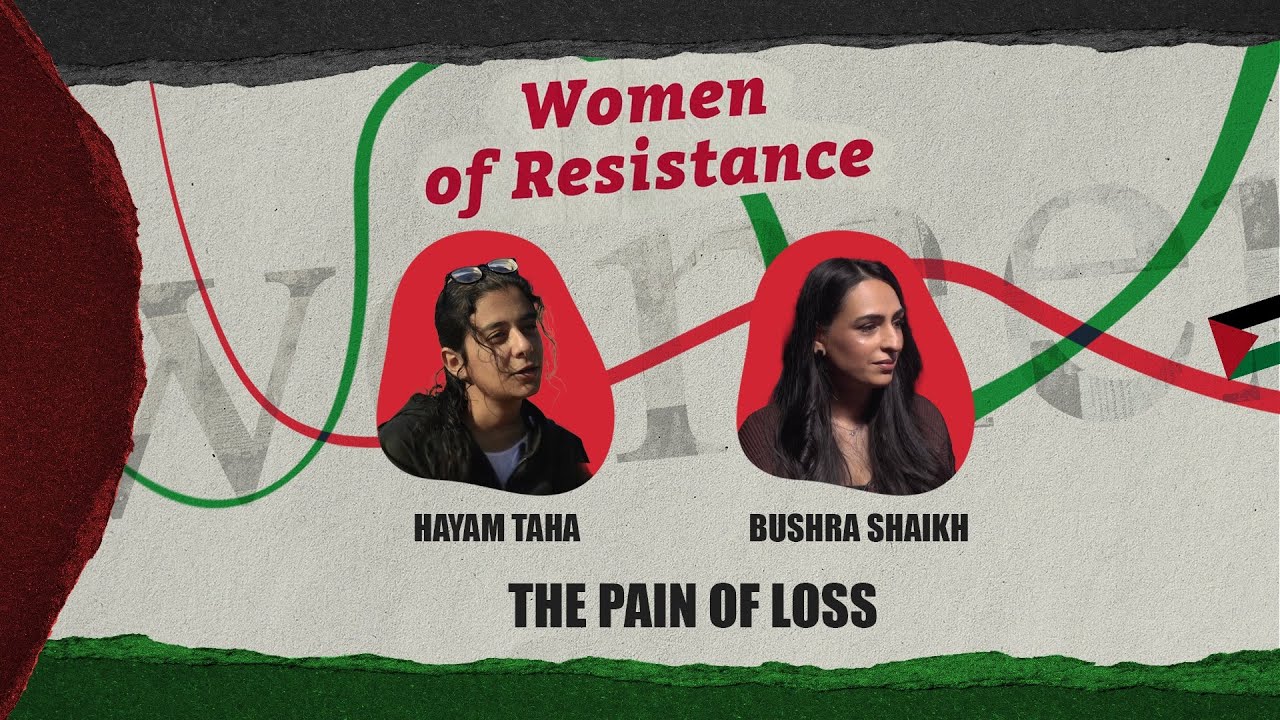 Women of Resistance (Episode 2) Gaza's Resilient Daughter