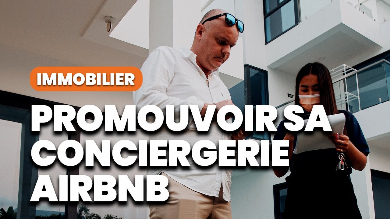 Comment promouvoir sa conciergerie airbnb ?