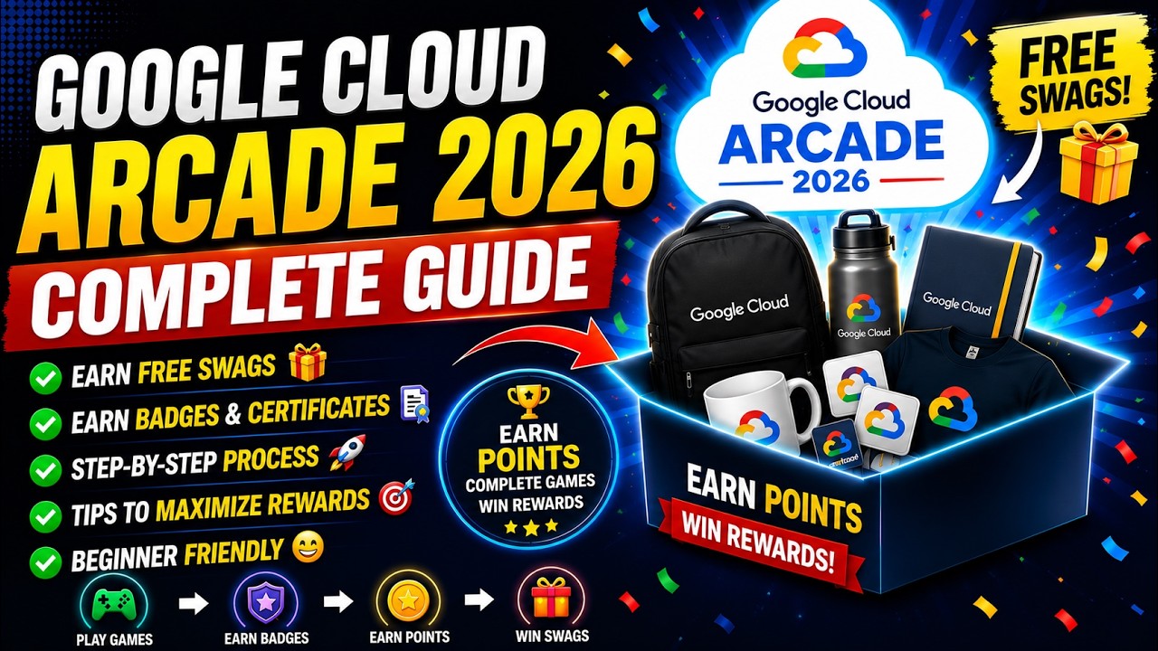 Google Cloud Arcade 2026 Complete Guide | Earn FREE Swags & Certificates 🎁