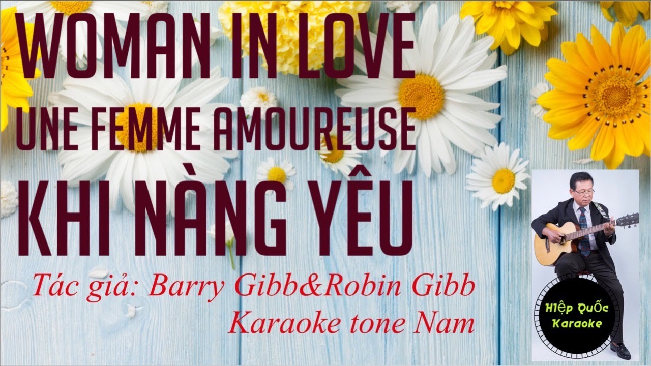 Woman In Love-Une Femme Amoureuse-Khi Chàng Yêu-Karaoke Tone Nam-Gbm-Pop-T86-Quốc Hiệp