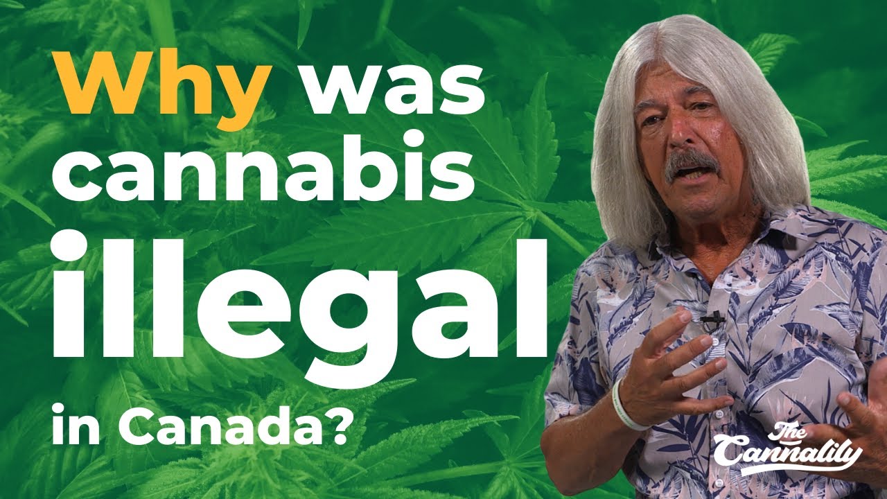 Why did cannabis become illegal in Canada? 🛑