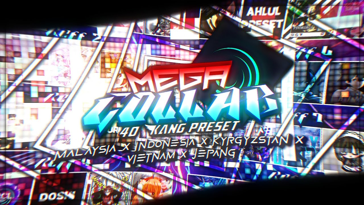 🔥 MEGACOLLAB 40 KANG PRESET 🔥 | 🇲🇾 × 🇮🇩 × 🇯🇵 × 🇻🇳 × 🇰🇬