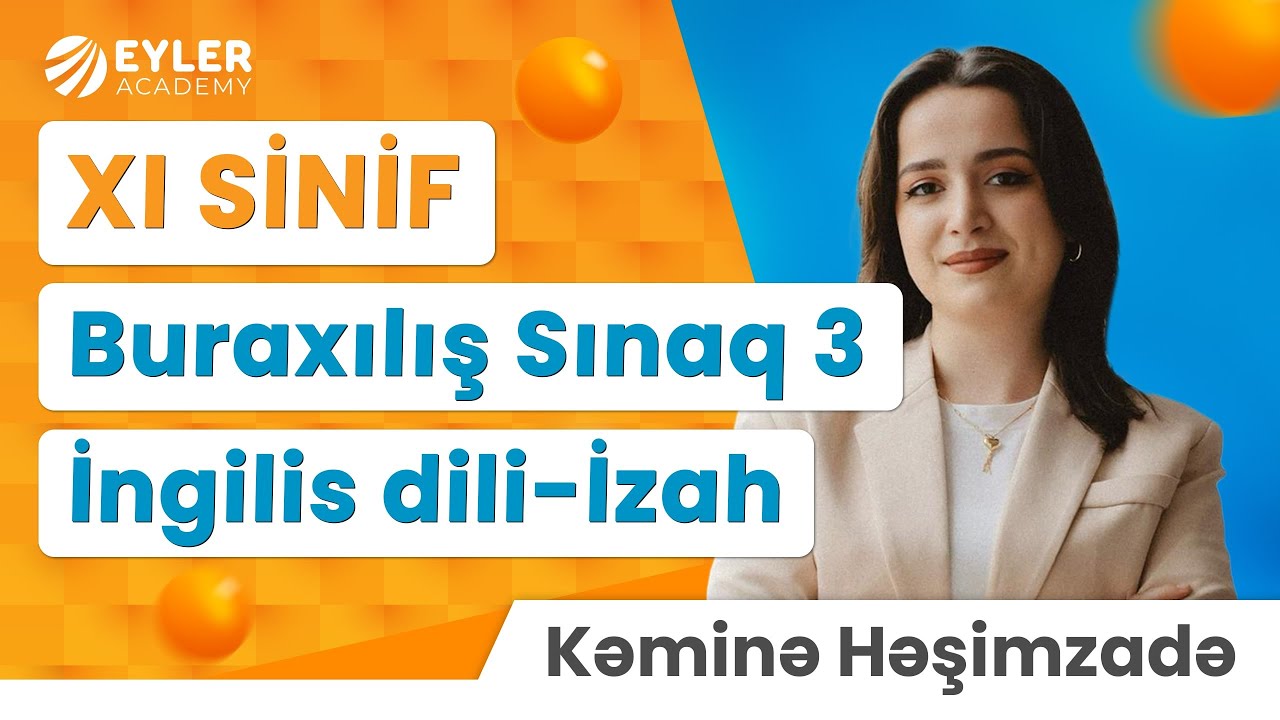 ✅❗️👉🏻24 NOYABR BURAXILIŞ SINAQ 3 İNGİLİS DİLİ İZAH (11-Cİ SİNİF)/KƏMİNƏ HƏŞİMZADƏ