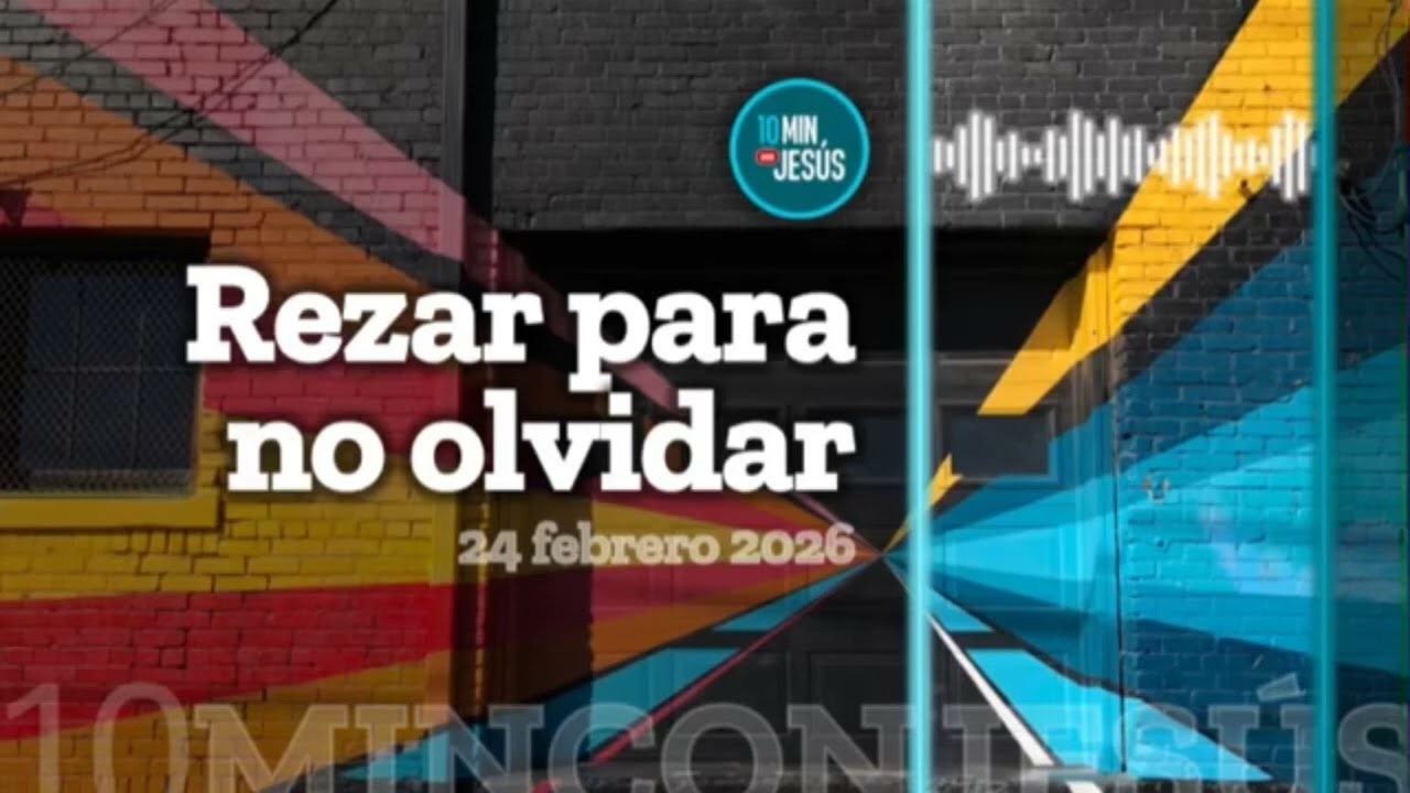 10 minutos con Jesús Hoy. 
