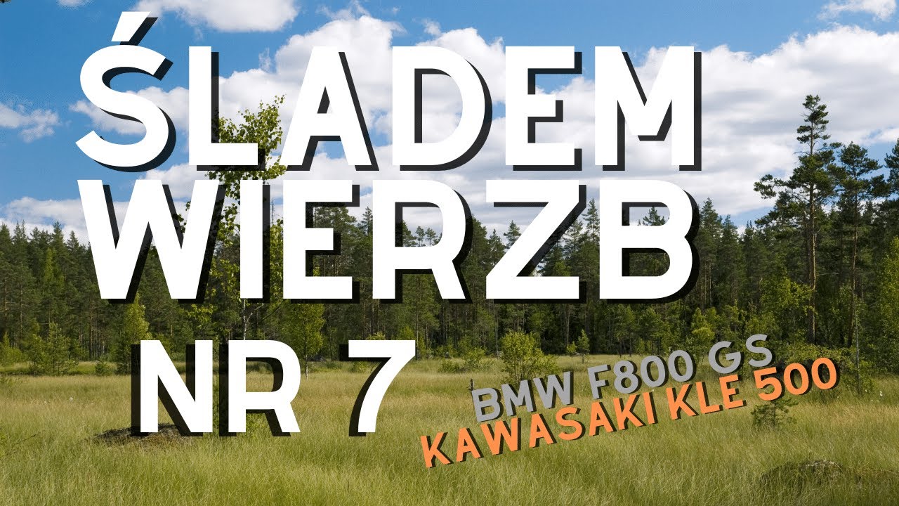 Offroad Śladem Wierzb 7 - BMW F800GS / KAWASAKI KLE 500 | 4K