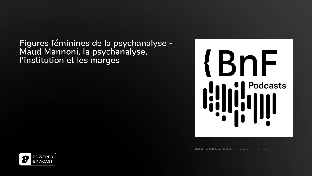 Maud Mannoni | Female Figures of Psychoanalysis in France #4