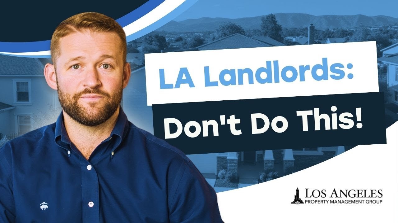 Expensive Mistakes Los Angeles Landlords Make
