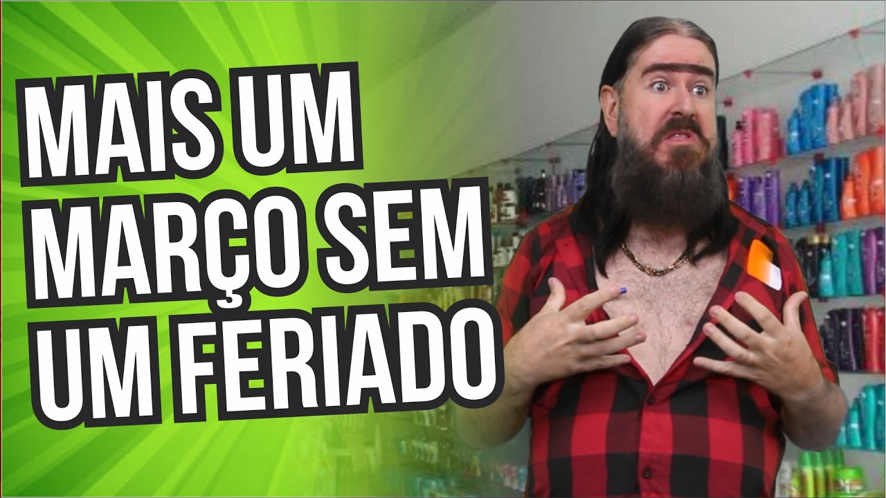 Mais um mar&ccedil;o sem Feriado! (HUMOR)