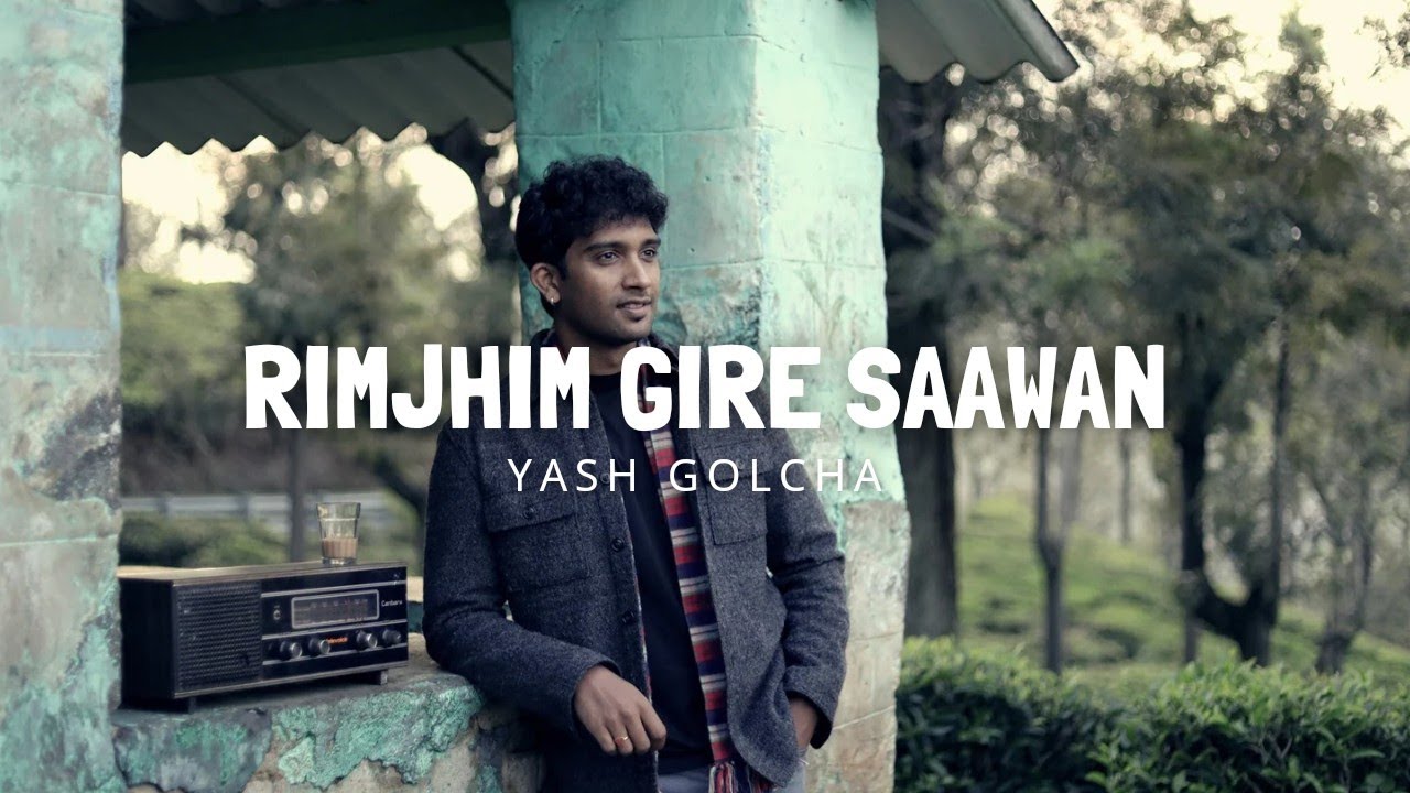 Rim Jhim Gire Saawan | Reprise | Cover | HD Video | @YashGolcha 