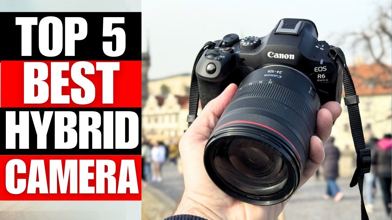 TOP 5 Best Hybrid Camera For 2026