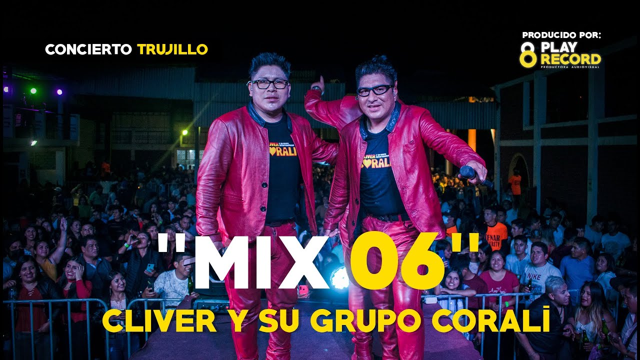 MIX 6 - Cliver y su Grupo Coralí - En vivo Trujillo