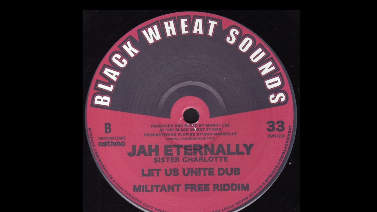 04  Sister Charlotte - Jah eternally 05 Munky Lee- Jah Let Us Unite Dub 06 Munky Lee - Militant Free