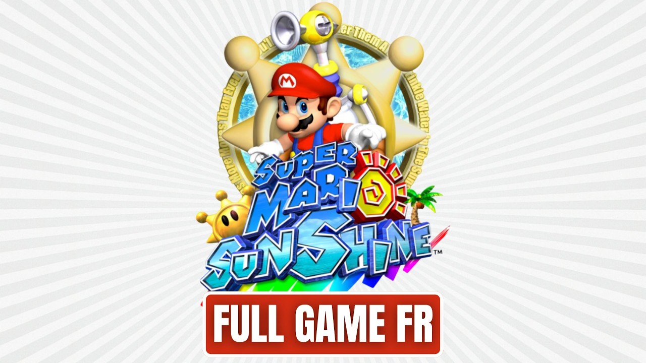 Super Mario Sunshine - Jeu Complet | Full Game FR Walkthrough (No Commentary)
