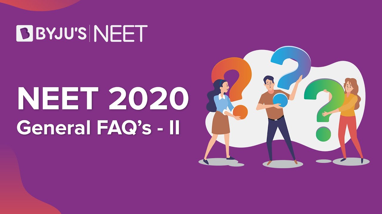 NEET 2020 - Frequently Asked Question - Part 2