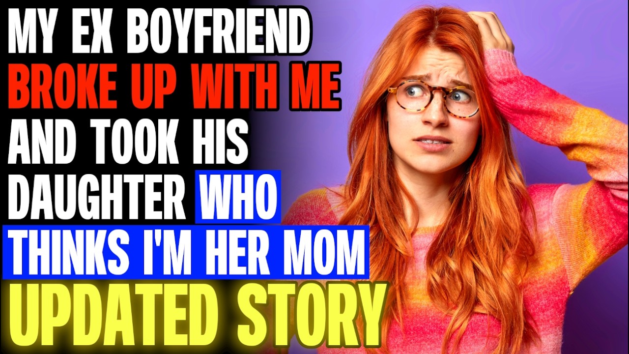 My Ex Boyfriend Broke Up With Me And Took His Daughter Who Thinks I'm Her Mom r/Relationships