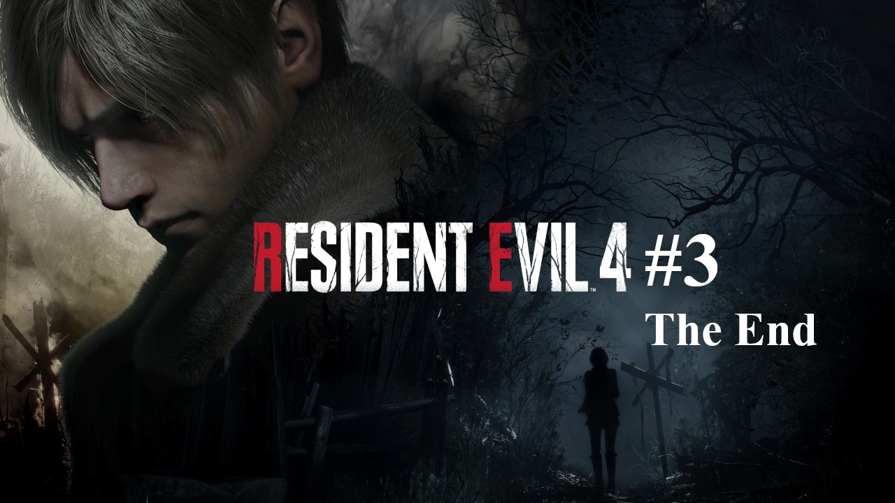 Resident Evil 4 (2023) #3 (The End!) 2/21/26