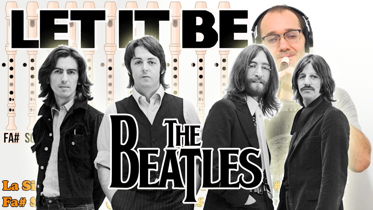 Let It Be - The Beatles - Flauta Dulce - Tutorial con notas