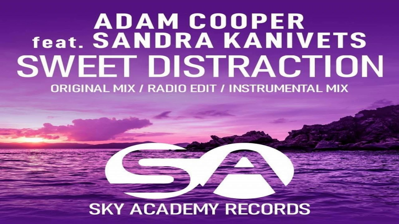 Sweet Distraction (Original Mix) - Adam Cooper Ft. Sandra Kanivets