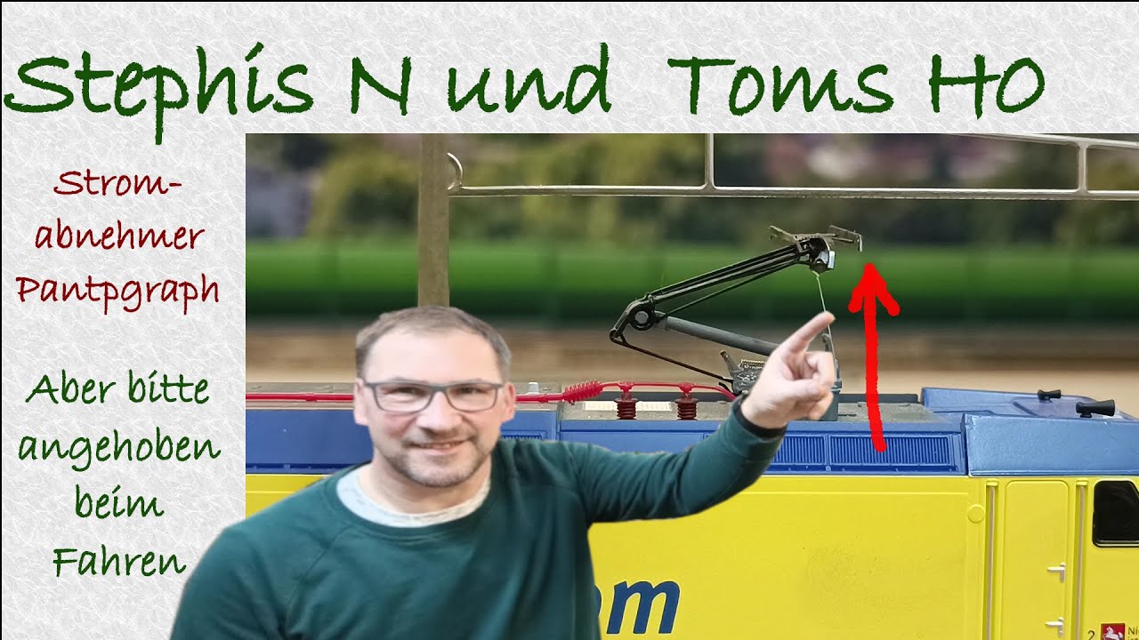 Stromabnehmer auf der Modellbahn - wenn möglich angehoben