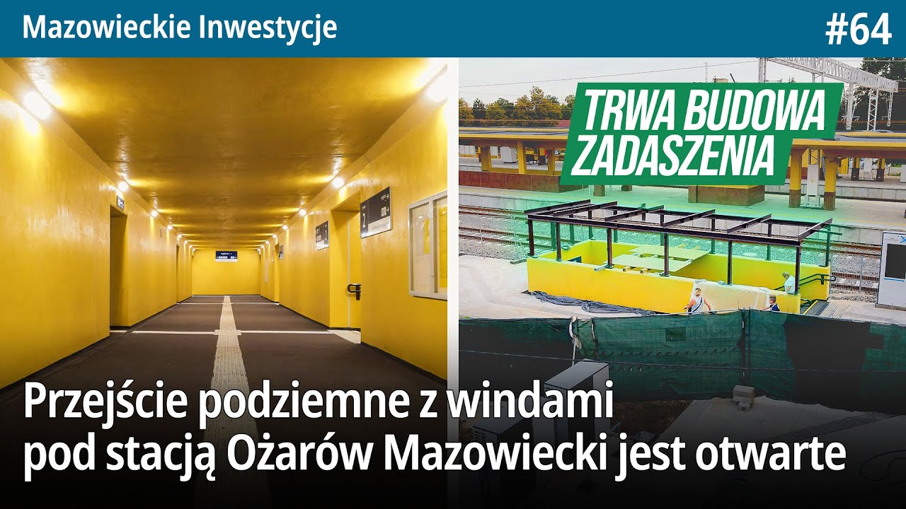 #64 Przejście podziemne z windami pod stacją Ożarów Mazowiecki otwarte! Teraz powstają zadaszenia-MI