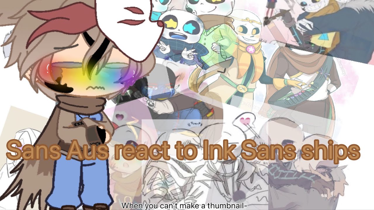 Sans AUs react to ships ||Ink Sans Ships||