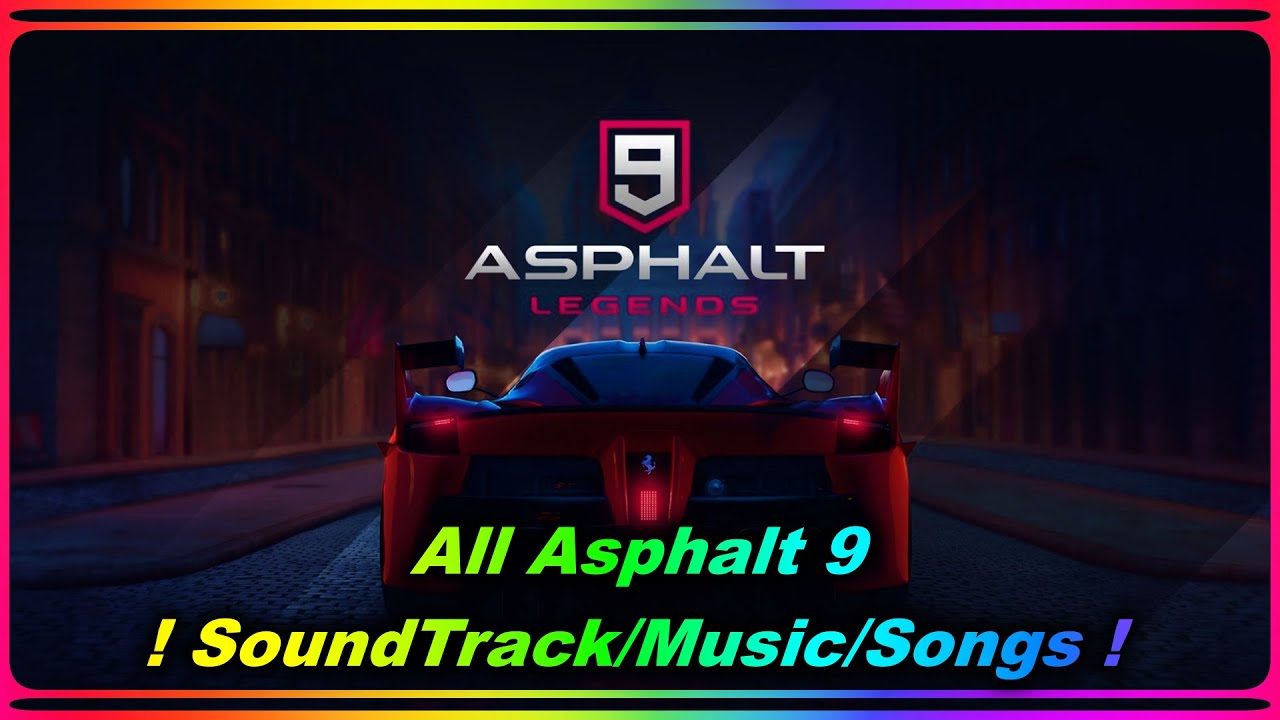 🎶All Asphalt 9 SoundTrack/Music/Songs !!🎶