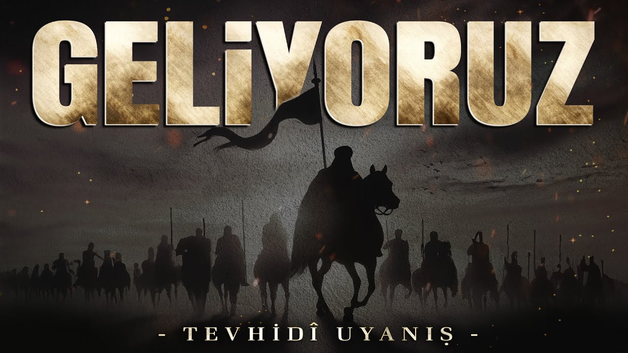 Geliyoruz! - Tevhidî Uyanış