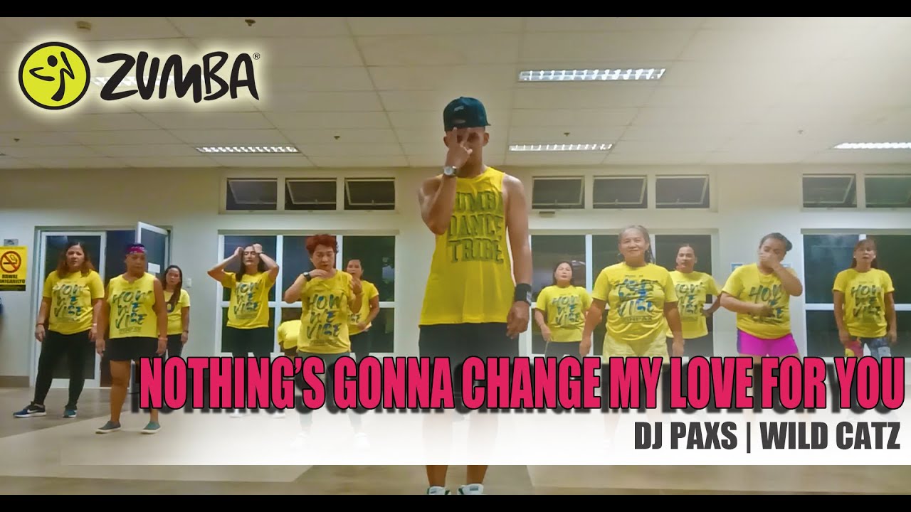NOTHING'S GONNA CHANGE MY LOVE FOR YOU DJ PAXS | ZIN PAXS | WILD CATZ #zumba2021 #fitness #workout