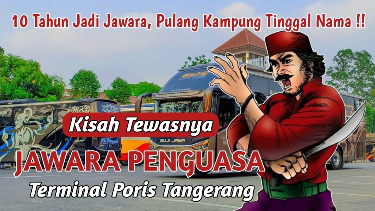 DIATAS LANGIT MASIH ADA LANGIT || KISAH TEW45NYA JAWARA SAKTI PENGUASA TERMINAL PORIS TANGERANG