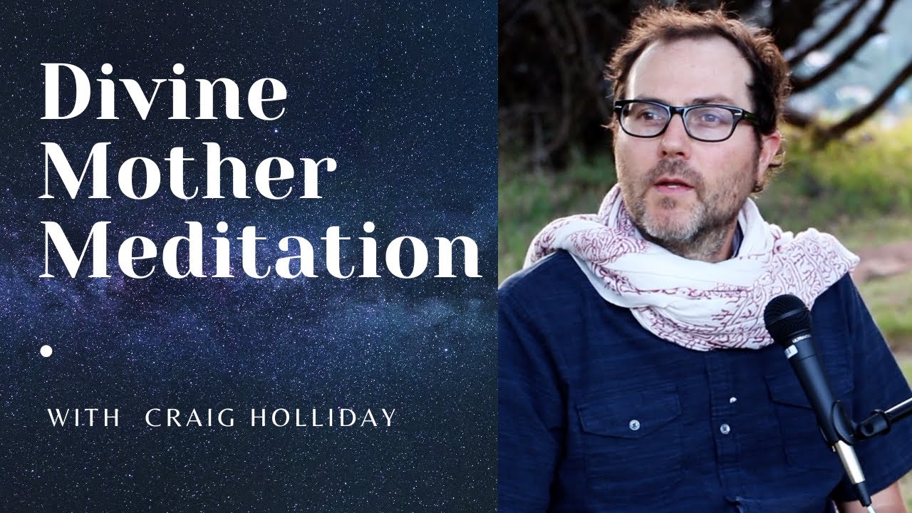 Divine Mother Meditation with Craig Holliday
