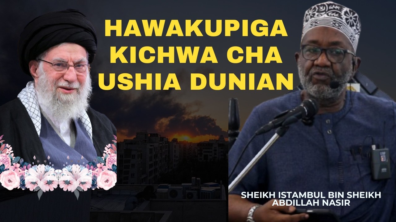 HAWAKUPIGA KICHWA CHA USHIA DUNIAN KHAMENEI NI NEMBO.    |  Sheikh Istambul Bn Sheikh Abdillah Nasir