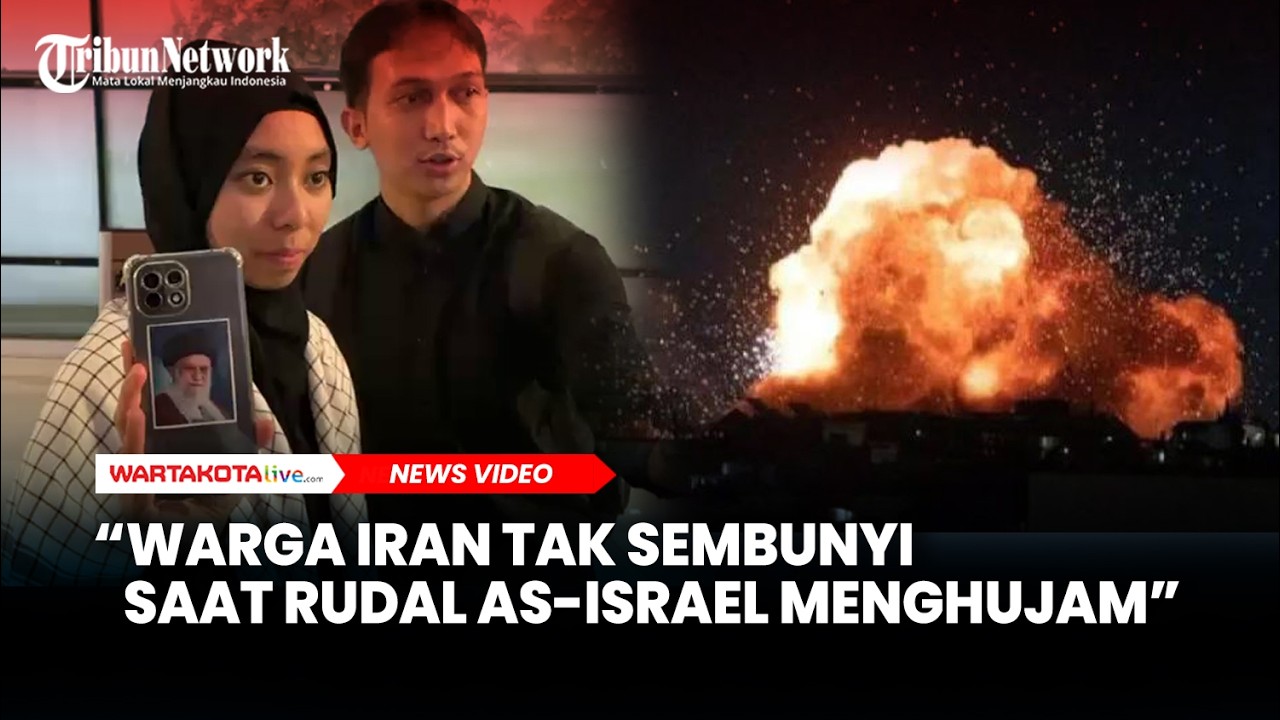 Kesaksian WNI Melihat Warga Iran Tak Sembunyi saat Rudal AS-Israel Menghujam