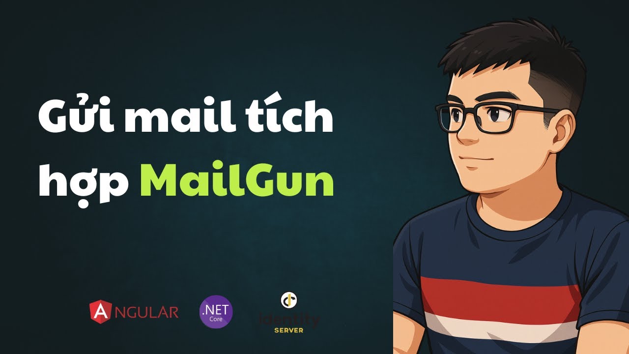 Bài 62: Gửi mail tích hợp MailGun | ASP.NET Core API, Identity Server & Angular | TEDU