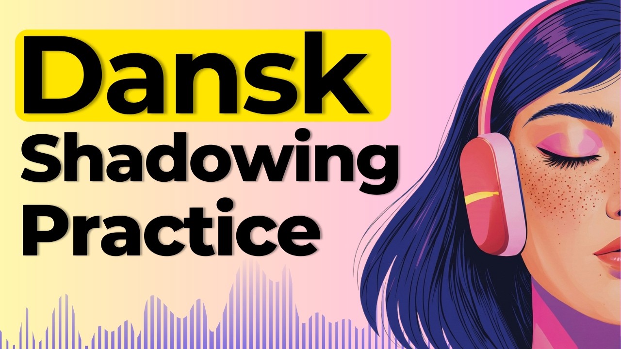 Learn to Speak Danish Naturally | Shadowing Danish Speaking Practice