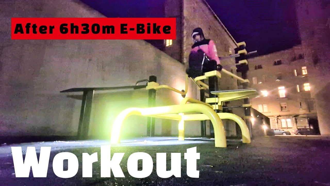 After 6h30min E-Bike - Workout