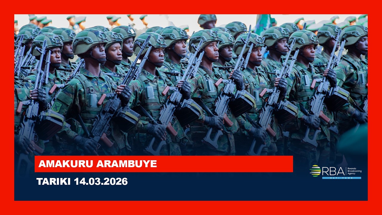 🔴LIVE: AMAKURU ARAMBUYE | Tariki 14 WERURWE 2026