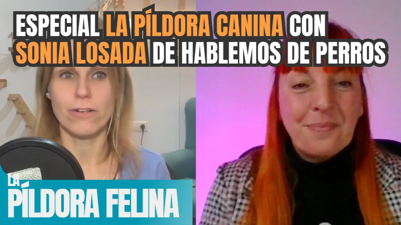 Especial La Píldora CANINA con Sonia Losada de Hab