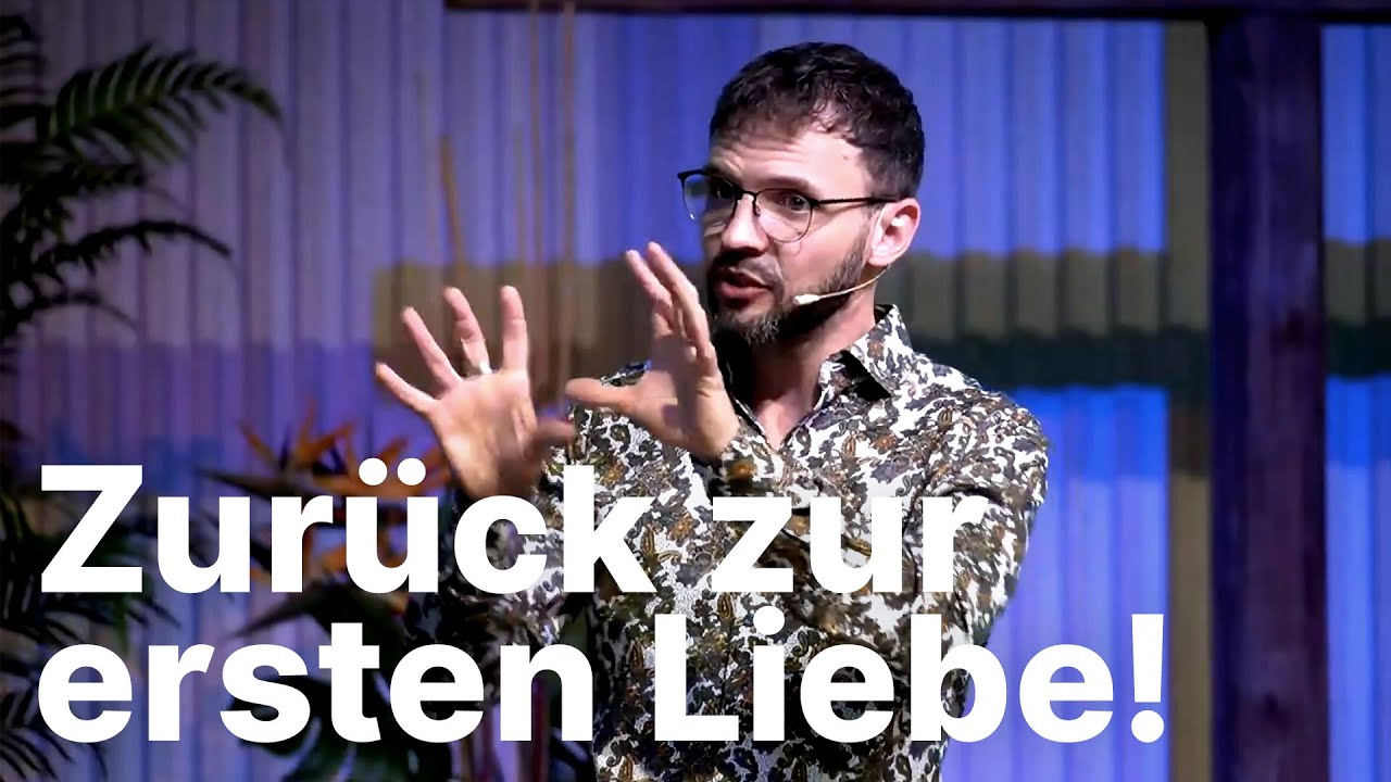 Offenbarung 2,1-7 - Predigt: Zurück zur ersten Liebe - Alex Dalinger