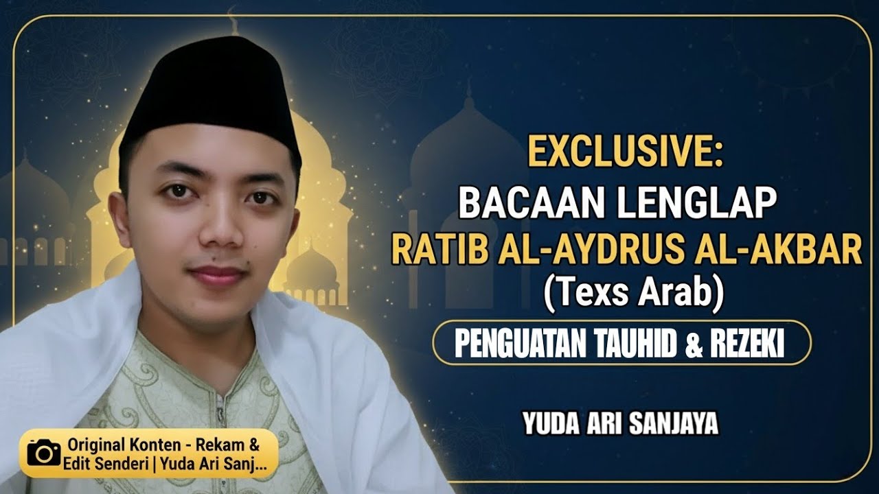 BACAAN LENGKAP DZIKIR RATIB AL-AYDRUS AL-AKBAR (Teks Arab) | Video Original Yuda Ari Sanjaya