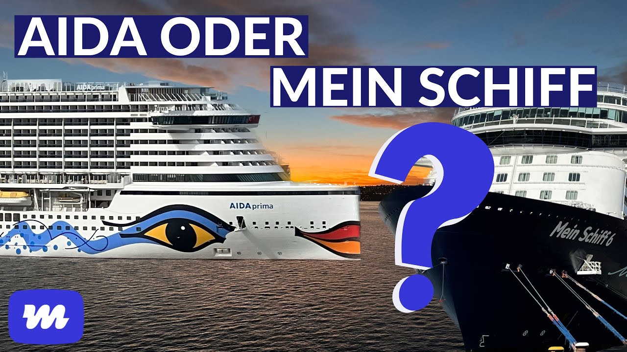 AIDA oder Mein Schiff? Der Vergleich