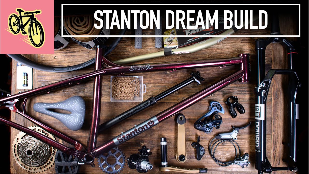 Dream Bike Build: Stanton Switch9er