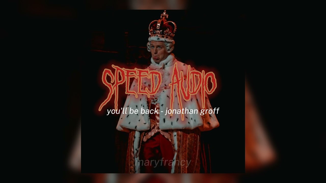 you'll be back - jonathan groff (sped up)