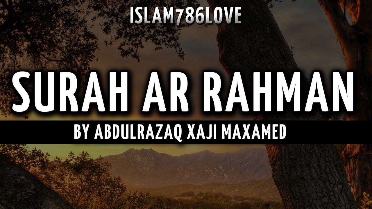 Surah Ar Rahman by Abdulrazaq Xaji Maxamed