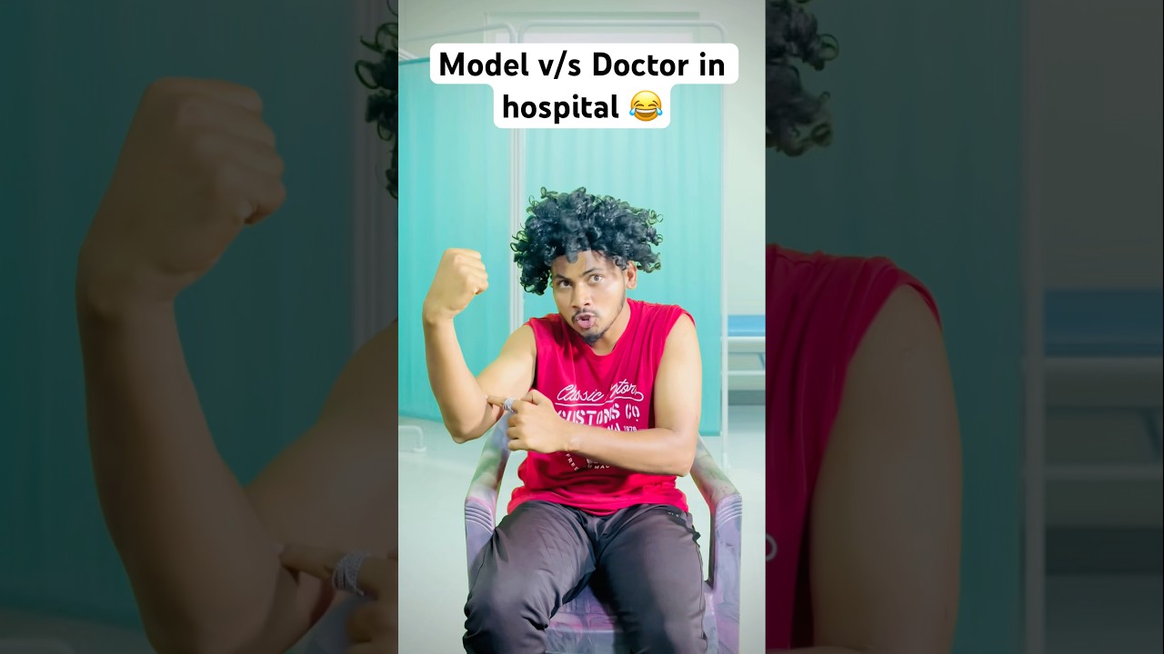 Model v/s Doctor in hospital 😂#shorts #comedy #shortvideo