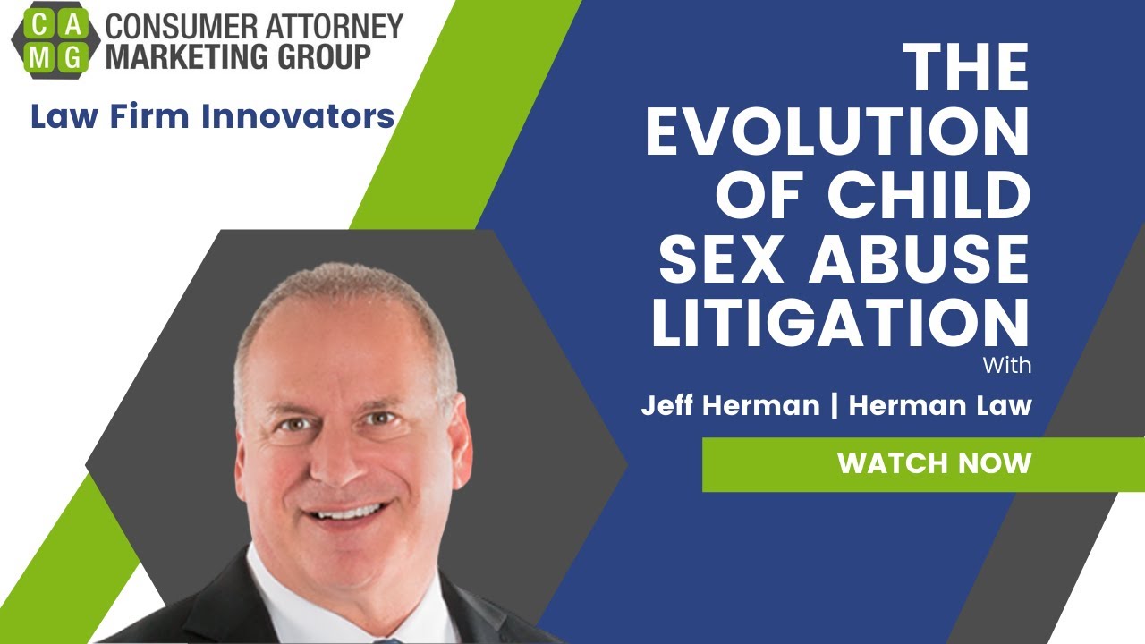 The Evolution of Child Sex Abuse Litigation featuring Jeff Herman