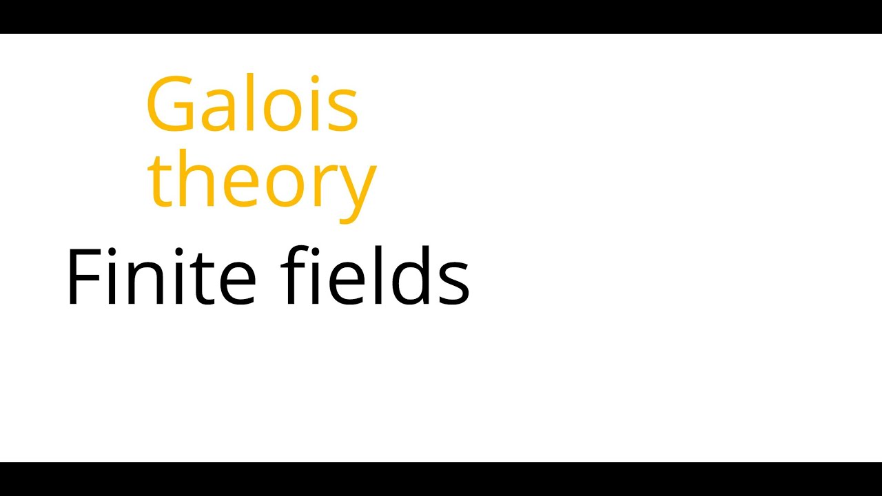 Galois theory: Finite fields