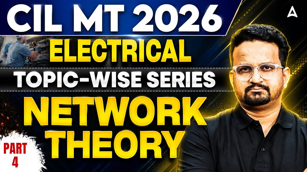 CIL MT 2026 | CIL MT Electrical Engineering Network Theory #4 | CIL MT Electrical Class | Ashish Sir