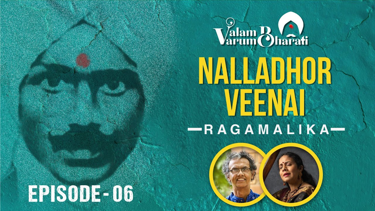 Valam Varum Bharati EP06 | Nalladhor Veenai Seidhe - Ragamalika | Gayathri Girish | Rajkumar Bharati