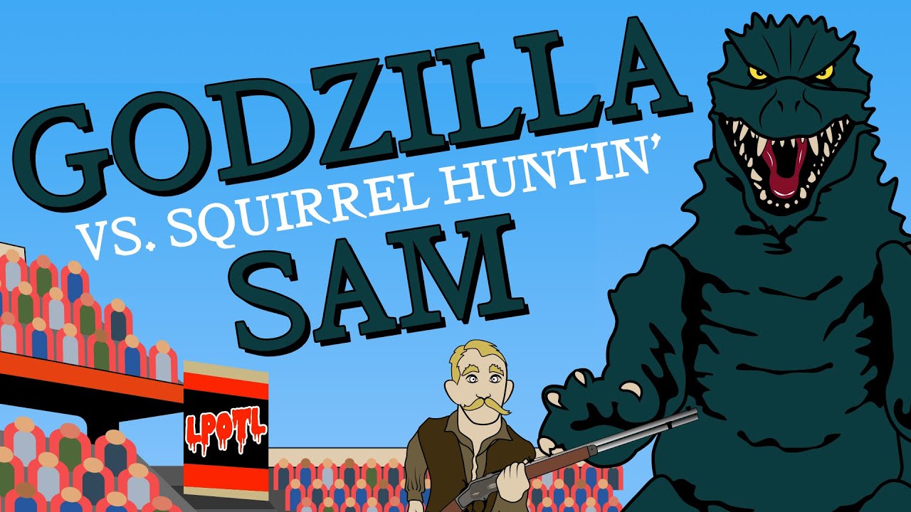 Godzilla VS. Squirrel Huntin' Sam