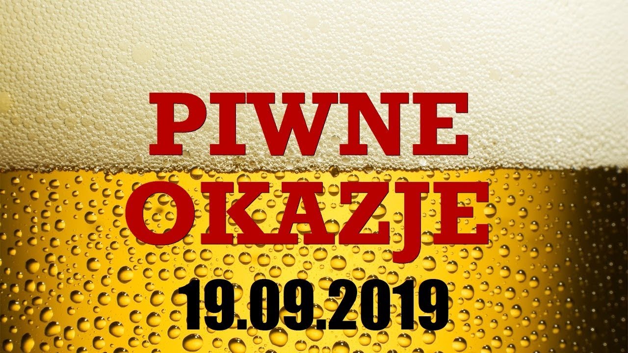Piwne Okazje - 19.09.2019